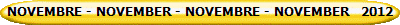 NOVEMBRE - NOVEMBER - NOVEMBRE - NOVEMBER   2012