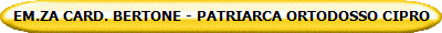 EM.ZA CARD. BERTONE - PATRIARCA ORTODOSSO CIPRO