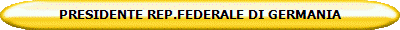 PRESIDENTE REP.FEDERALE DI GERMANIA