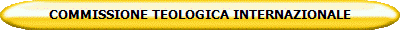 COMMISSIONE TEOLOGICA INTERNAZIONALE