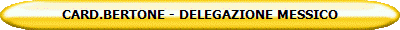 CARD.BERTONE - DELEGAZIONE MESSICO