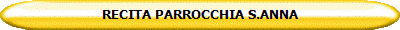 RECITA PARROCCHIA S.ANNA