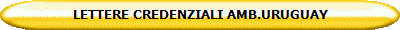 LETTERE CREDENZIALI AMB.URUGUAY