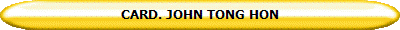 CARD. JOHN TONG HON