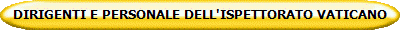 DIRIGENTI E PERSONALE DELL'ISPETTORATO VATICANO  