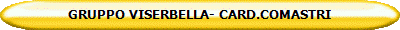 GRUPPO VISERBELLA- CARD.COMASTRI