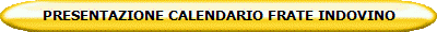 PRESENTAZIONE CALENDARIO FRATE INDOVINO