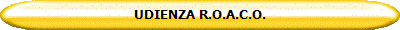 UDIENZA R.O.A.C.O.