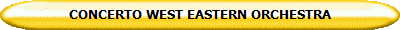CONCERTO WEST EASTERN ORCHESTRA