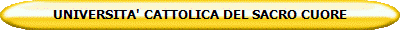 UNIVERSITA' CATTOLICA DEL SACRO CUORE