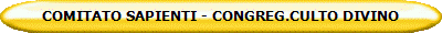 COMITATO SAPIENTI - CONGREG.CULTO DIVINO