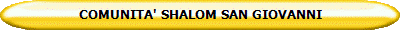 COMUNITA' SHALOM SAN GIOVANNI