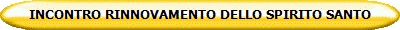 INCONTRO RINNOVAMENTO DELLO SPIRITO SANTO