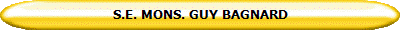 S.E. MONS. GUY BAGNARD
