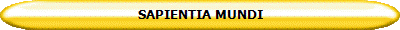 SAPIENTIA MUNDI
