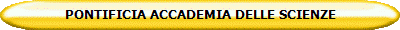 PONTIFICIA ACCADEMIA DELLE SCIENZE