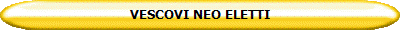 VESCOVI NEO ELETTI