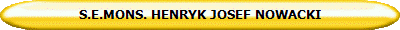 S.E.MONS. HENRYK JOSEF NOWACKI