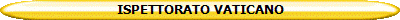 ISPETTORATO VATICANO