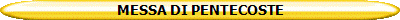 MESSA DI PENTECOSTE