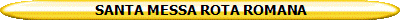 SANTA MESSA ROTA ROMANA
