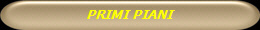 PRIMI PIANI
