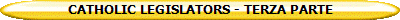 CATHOLIC LEGISLATORS - TERZA PARTE