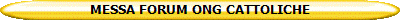 MESSA FORUM ONG CATTOLICHE
