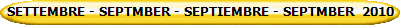 SETTEMBRE - SEPTMBER - SEPTIEMBRE - SEPTMBER  2010
