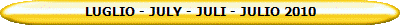 LUGLIO - JULY - JULI - JULIO 2010