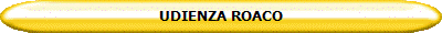 UDIENZA ROACO