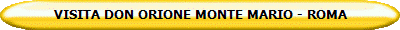 VISITA DON ORIONE MONTE MARIO - ROMA