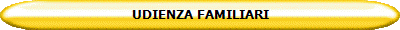 UDIENZA FAMILIARI