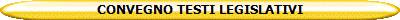 CONVEGNO TESTI LEGISLATIVI