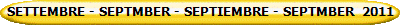 SETTEMBRE - SEPTMBER - SEPTIEMBRE - SEPTMBER  2011
