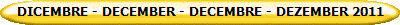 DICEMBRE - DECEMBER - DECEMBRE - DEZEMBER 2011