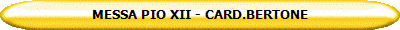 MESSA PIO XII - CARD.BERTONE