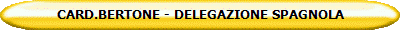 CARD.BERTONE - DELEGAZIONE SPAGNOLA