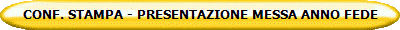 CONF. STAMPA - PRESENTAZIONE MESSA ANNO FEDE