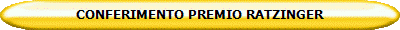 CONFERIMENTO PREMIO RATZINGER
