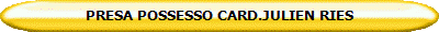 PRESA POSSESSO CARD.JULIEN RIES