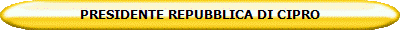 PRESIDENTE REPUBBLICA DI CIPRO
