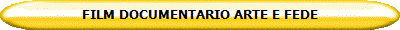 FILM DOCUMENTARIO ARTE E FEDE