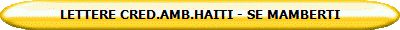 LETTERE CRED.AMB.HAITI - SE MAMBERTI