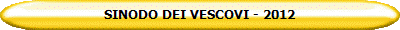 SINODO DEI VESCOVI - 2012